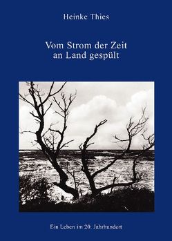 Vom Strom der Zeit an Land gespült von Thies,  Heinke