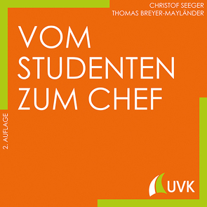 Vom Studenten zum Chef von Breyer-Mayländer,  Thomas, Seeger,  Christof