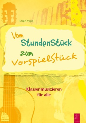 Vom StundenStück zum VorspielStück von Vogel,  Eckart