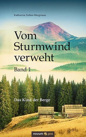 Vom Sturmwind verweht – Band 1 von Zerbes-Margineau,  Katharina