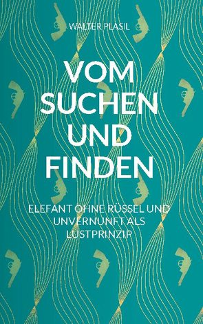 Vom Suchen und Finden von Plasil,  Walter