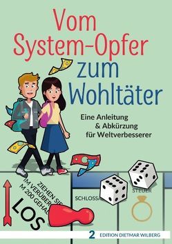 Vom System-Opfer zum Wohltäter von Wilberg,  Dietmar