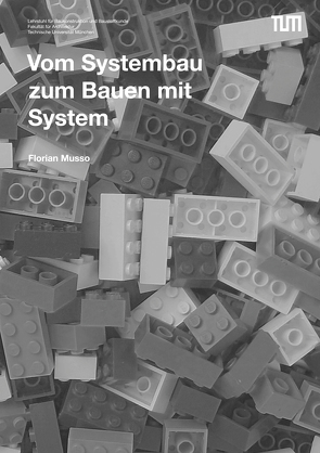 Vom Systembau zum Bauen mit System von Musso,  Florian