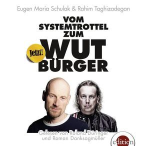 Vom Systemtrottel zum Wutbürger von Danksagmüller,  Roman, Düringer ,  Roland, Schulak,  Eugen Maria, Taghizadegan,  Rahim