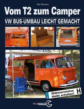 Vom T2 zum Camper von Wenzlau,  Ralf