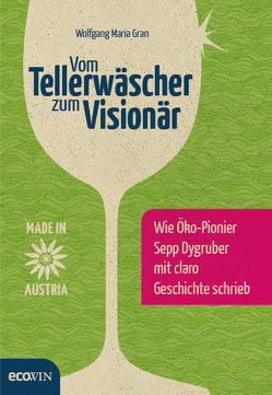 Vom Tellerwäscher zum Visionär von Gran,  Wolfgang