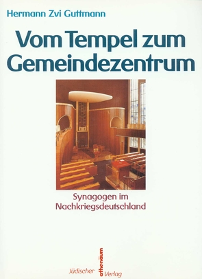 Vom Tempel zum Gemeindezentrum von Guttmann,  Hermann Zvi, Hofmann,  Klaus, Novotny,  Fritz, Remmlinger,  Sophie