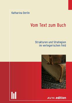 Vom Text zum Buch von Derlin,  Katharina