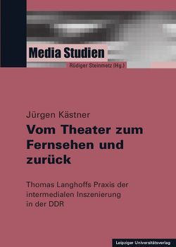 Vom Theater zum Fernsehen und zurück von Kästner,  Jürgen