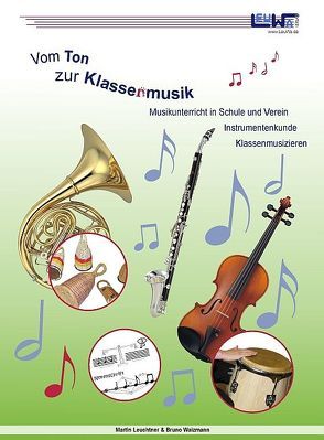 Vom Ton zur Klassenmusik von Leuchtner,  Martin, Waizmann,  Bruno