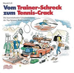 Vom Trainer-Schreck zum Tennis-Crack von Lill,  Harald, Mauch,  Helmut