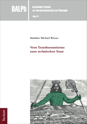 Vom Transhumanismus zum technischen Staat von Wieser,  Matthias Michael