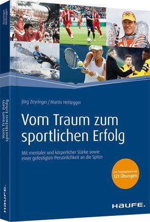 Vom Traum zum sportlichen Erfolg von Hettegger,  Martin, Zeyringer,  Jörg