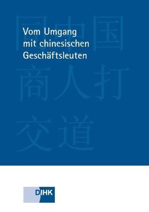 Vom Umgang mit chinesischen Geschäftsleuten von Liu,  Yang, Lott,  Sylvia