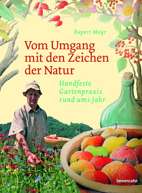 Vom Umgang mit den Zeichen der Natur von Mayr,  Bernhard, Mayr,  Rupert