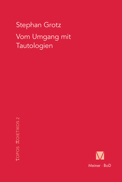 Vom Umgang mit Tautologien von Grotz,  Stephan