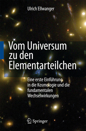 Vom Universum zu den Elementarteilchen von Ellwanger,  Ulrich