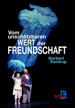 Vom unschätzbaren Wert der Freundschaft von Kentrup,  Norbert