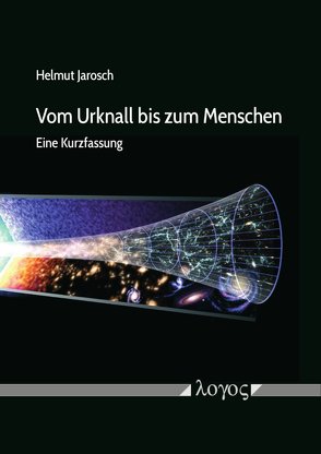 Vom Urknall bis zum Menschen von Jarosch,  Helmut