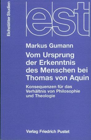 Vom Ursprung der Erkenntnis des Menschen bei Thomas von Aquin von Gumann,  Markus, Mayer,  Bernhard, Seybold,  Michael