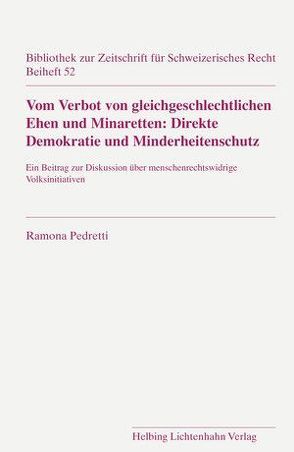 Vom Verbot von gleichgeschlechtlichen Ehen und Minaretten: Direkte Demokratie und Minderheitenschutz von Pedretti,  Ramona