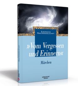 Vom Vergessen und Erinnern von Europäische Märchengesellschaft