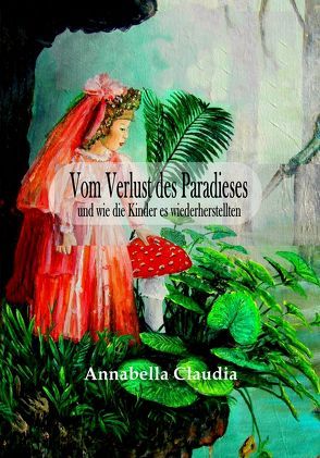 Vom Verlust des Paradieses von Claudia,  Annabella