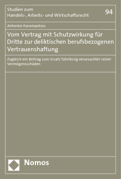 Vom Vertrag mit Schutzwirkung für Dritte zur deliktischen berufsbezogenen Vertrauenshaftung von Karampatzos,  Antonios