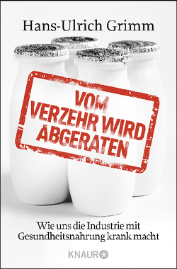 Vom Verzehr wird abgeraten von Grimm,  Hans-Ulrich