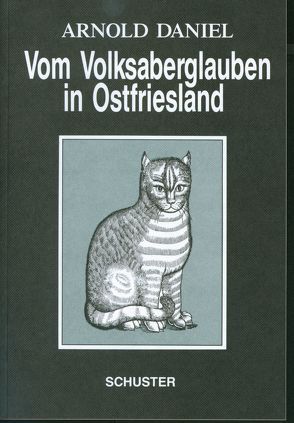 Vom Volksaberglauben in Ostfriesland von Daniel,  Arnold