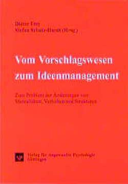 Vom Vorschlagswesen zum Ideenmanagement von Frey,  Dieter, Schulz-Hardt,  Stefan