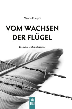 Vom wachsen der Flügel von Casper,  Manfred