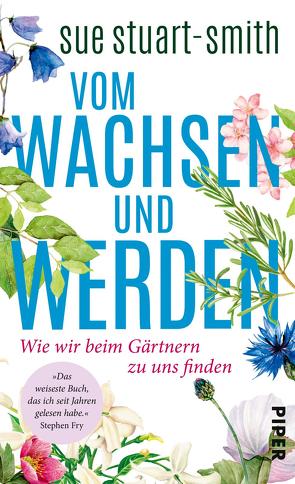 Vom Wachsen und Werden von Gittinger,  Antoinette, Stoll,  Cornelia, Stuart-Smith,  Sue