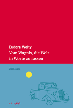 Vom Wagnis, die Welt in Worte zu fassen von Noelle,  Karen, Welty,  Eudora