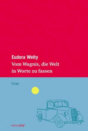 Vom Wagnis, die Welt in Worte zu fassen von Noelle,  Karen, Pusch,  Luise F, Welty,  Eudora