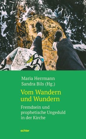 Vom Wandern und Wundern von Aus der Au,  Christina, Bils,  Sandra, Herrmann,  Maria