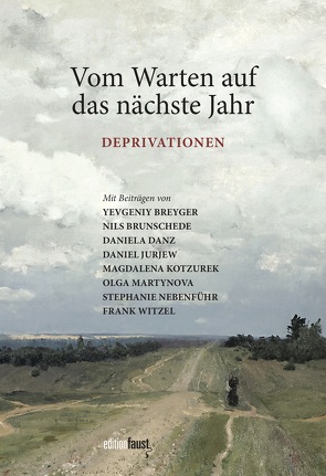 Vom Warten auf das nächste Jahr von Breyger,  Yevgeniy, Brunschede,  Nils, Danz,  Daniela, Jurejew,  Daniel, Kotzurek,  Magdalena, Martynova,  Olga, Nebenführ,  Stephanie, Witzel,  Frank