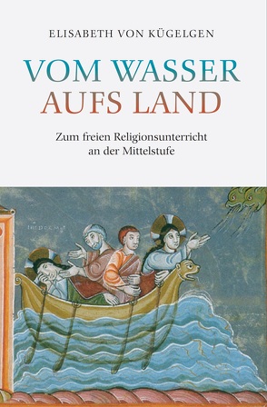 Vom Wasser aufs Land von Kügelgen,  Elisabeth von