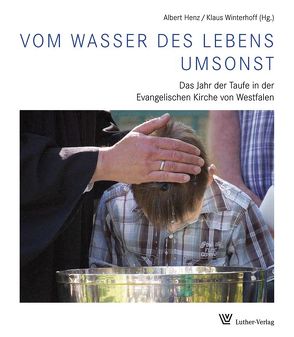 Vom Wasser des Lebens umsonst von Henz,  Albert, Winterhoff,  Klaus