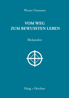 Vom Weg zum bewussten Leben von Neumann,  Werner