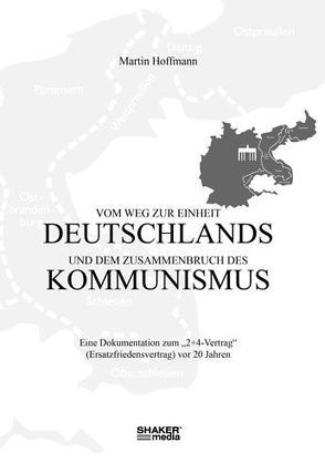 Vom Weg zur Einheit Deutschlands und dem Zusammenbruch des Kommunismus von Hoffmann,  Martin