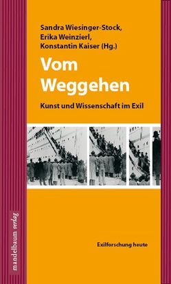 Vom Weggehen von Kaiser,  Konstantin, Weinzierl,  Erika, Wiesinger-Stock,  Sandra