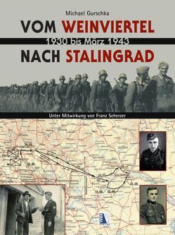 Vom Weinviertel nach Stalingrad von Gurschka,  Michael