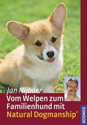 Vom Welpen zum Familienhund mit Natural Dogmanship von Nijboer,  Jan