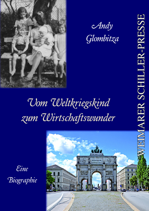 Vom Weltkriegskind zum Wirtschaftswunder von Glombitza,  Andy