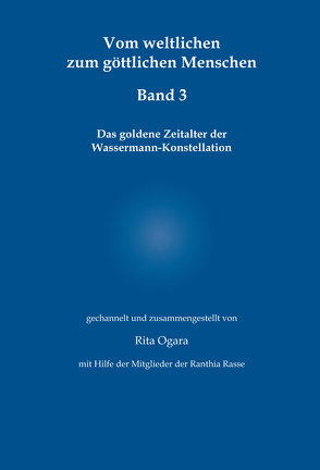 Vom weltlichen zum göttlichen Menschen – Band 3 von Ogara,  Rita