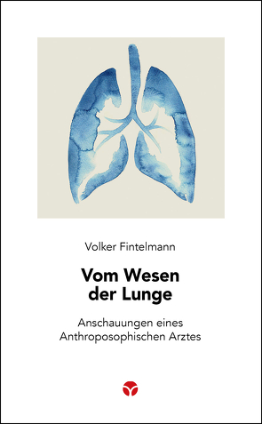 Vom Wesen der Lunge von Fintelmann,  Volker