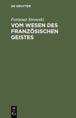 Vom Wesen des französischen Geistes von Hennecke,  Hans, Strowski,  Fortunat