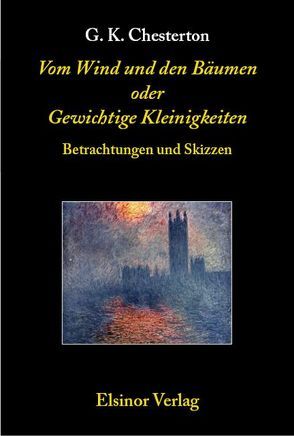 Vom Wind und den Bäumen oder Gewichtige Kleinigkeiten von Chesterton,  Gilbert Keith, Vandenberg,  Jakob