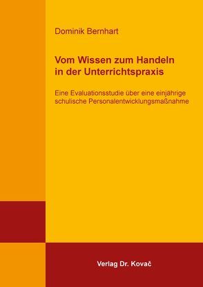 Vom Wissen zum Handeln in der Unterrichtspraxis von Bernhart,  Dominik